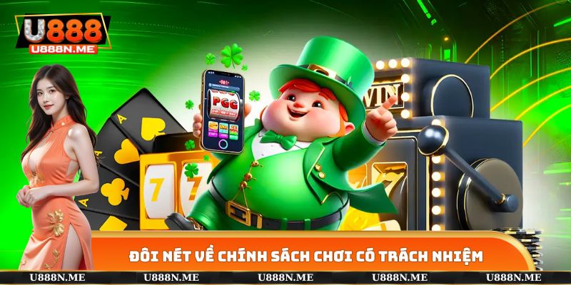 Đôi nét về chính sách chơi có trách nhiệm U888