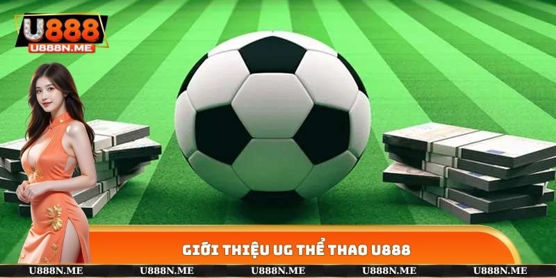 Giới thiệu UG THỂ THAO U888