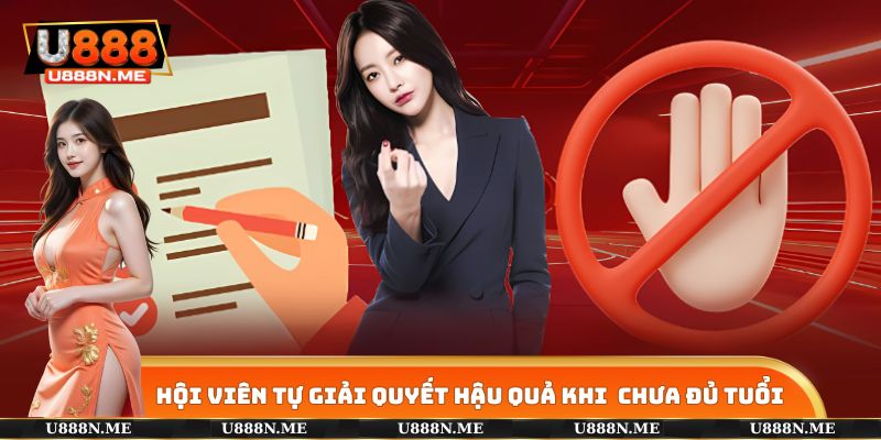 Hội viên tự giải quyết hậu quả khi cá cược chưa đủ tuổi