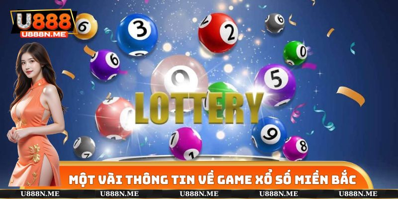 Một vài thông tin về game xổ số miền Bắc
