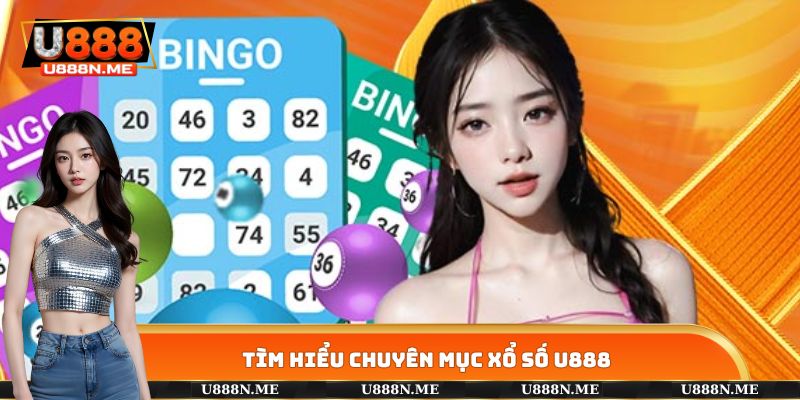 Sơ lược về chuyên mục xổ số U888