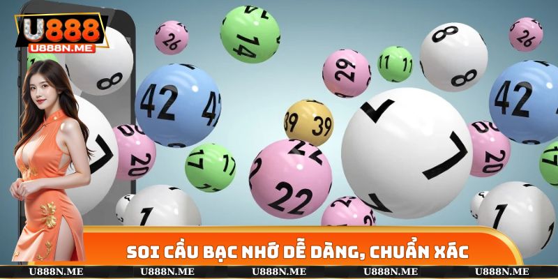 Soi cầu bạc nhớ dễ dàng, chuẩn xác