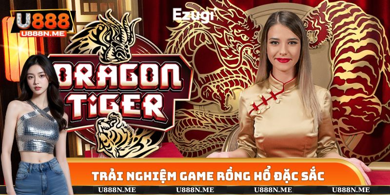 Trải nghiệm game Rồng Hổ đặc sắc